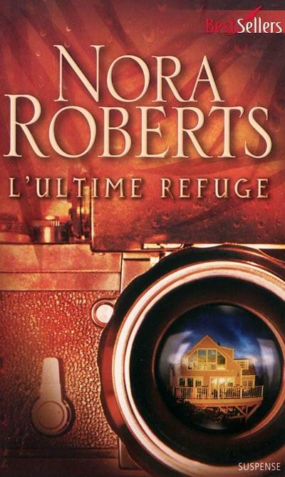 L'ultime refuge | Nora Roberts, Régina Langer