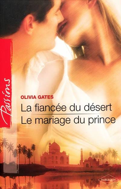 La fiancée du désert. Le mariage du prince | Olivia Gates