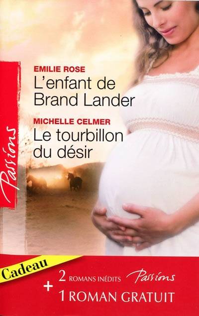 L'enfant de Brand Lander. Le tourbillon du désir. Un avenir à conquérir | Emilie Rose, Michelle Celmer, Caroline Cross, Sylvie Troin, Sophie Pertus