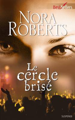 Le cercle brisé | Nora Roberts, Katia Novet Saint-Lot