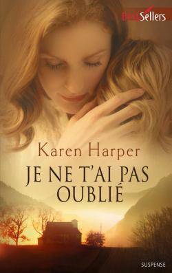 Je ne t'ai pas oublié | Karen Harper, Jeanne Deschamp