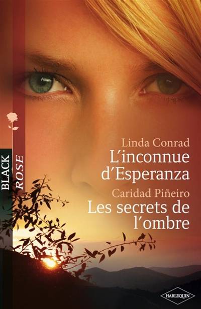 L'inconnue d'Esperanza. Les secrets de l'ombre | Linda Conrad, Caridad Pineiro, Christine Boyer