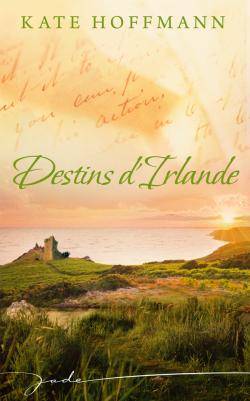 Destins d'Irlande | Kate Hoffmann, Christine Mazaud