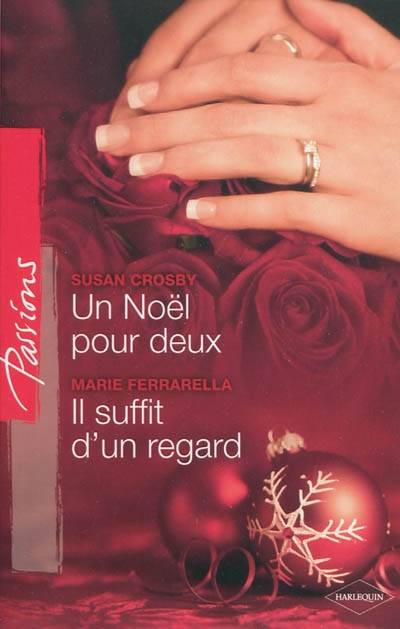 Un Noël pour deux. Il suffit d'un regard | Susan Crosby, Marie Ferrarella, Roselyne Auliac, Dominique Duboux