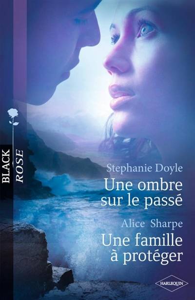 Une ombre sur le passé. Une famille à protéger | Stéphanie Doyle, Alice Sharpe, Hélène Colombeau, Hervé Pernette