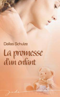 La promesse d'un enfant | Dallas Schulze