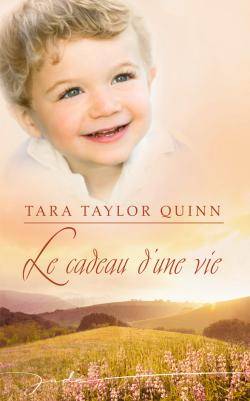 Le cadeau d'une vie | Tara Taylor Quinn