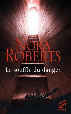 Le souffle du danger | Nora Roberts, Jeanne Deschamp