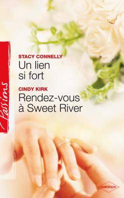 Un lien si fort. Rendez-vous à Sweet River | Stacy Connelly, Cindy Kirk, Andrée Jardat, Marion Boclet