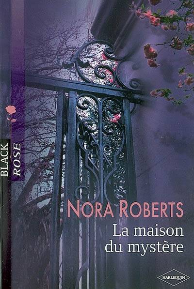 La maison du mystère | Nora Roberts, Diane Lejeune