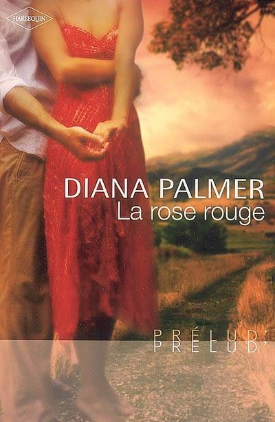 La rose rouge | Diana Palmer, Carole Pauwels