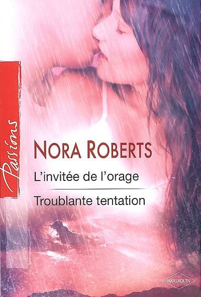 L'invitée de l'orage. Troublante tentation | Nora Roberts, Andrée Jardat