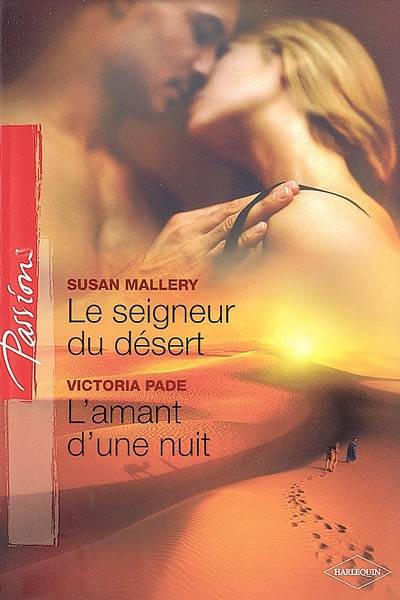 Le seigneur du désert. L'amant d'une nuit | Susan Mallery, Victoria Pade, Gaby Grenat