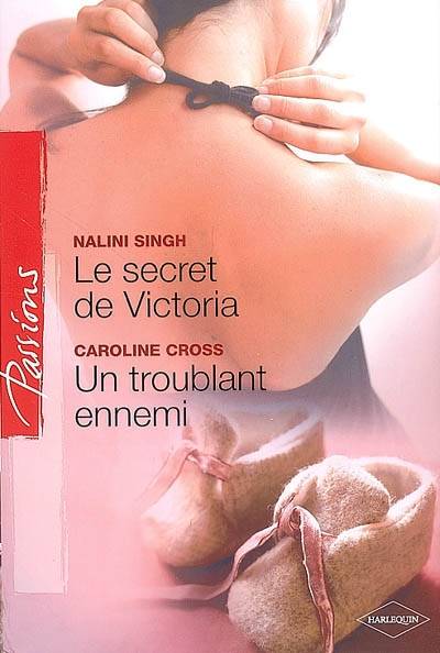 Le secret de Victoria. Un troublant ennemi | Nalini Singh, Caroline Cross, Sophie Pertus, Lucy Aldwyn