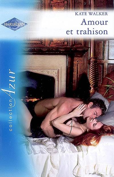 Amour et trahison | Kate Walker, Anne Dautun