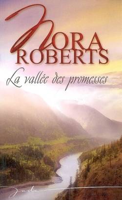 La vallée des promesses | Nora Roberts, Marie-José Lamorlette