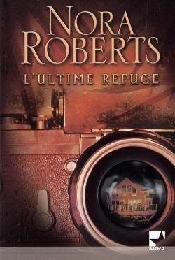 L'ultime refuge | Nora Roberts, Régina Langer