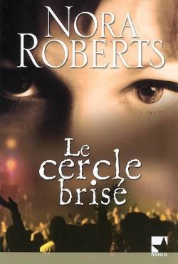 Le cercle brisé | Nora Roberts, Katia Novet Saint-Lot