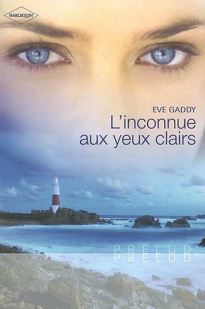 L'inconnue aux yeux clairs | Eve Gaddy, Christine Mazaud