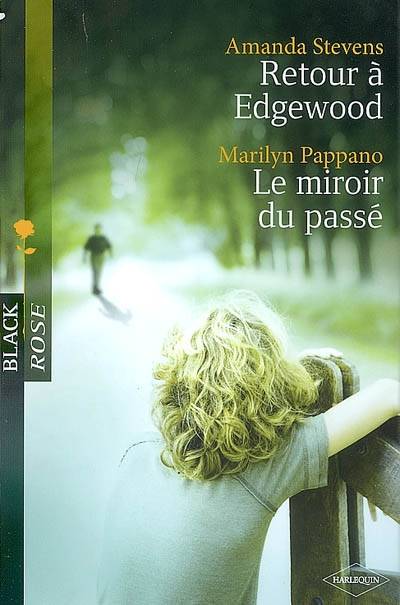 Retour à Edgewood. Le miroir du passé | Amanda Stevens, Marilyn Pappano, Karine Guerre, Hélène Colombeau