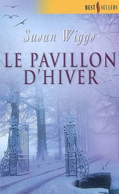 Le pavillon d'hiver | Susan Wiggs, Sabine Boulongne