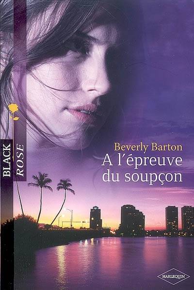 A l'épreuve du soupçon | Beverly Barton, Louise Lamberson