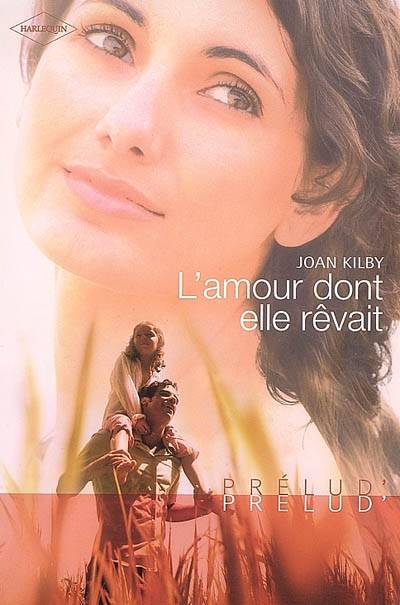 L'amour dont elle rêvait | Joan Kilby, Elizabeth Benarbane