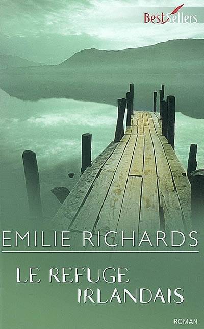 Le refuge irlandais | Emilie Richards, Florence Godebska