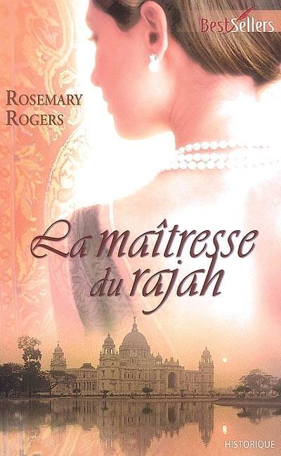 La maîtresse du rajah | Rosemary Rogers, Marie-José Lamorlette