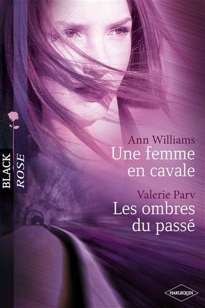 Une femme en cavale. Les ombres du passé | Ann Williams, Valerie Parv, Valérie Mouls, Carole Pauwels