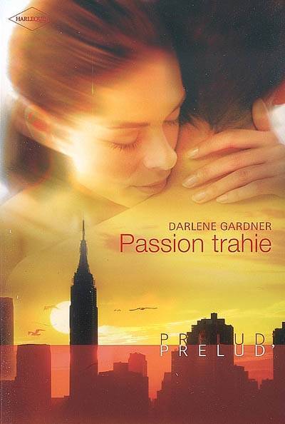 Passion trahie | Darlene Gardner