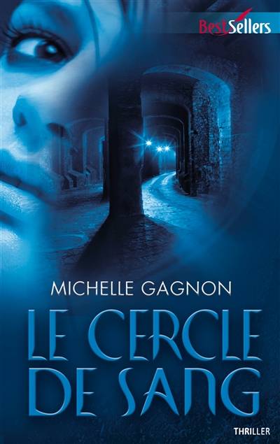 Le cercle de sang | Michelle Gagnon, Lucie Périneau