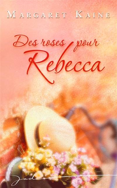 Des roses pour Rebecca | Margaret Kaine, Roselyne Auliac