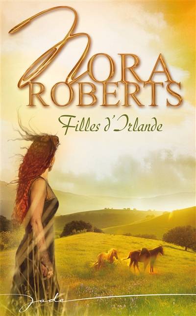 Filles d'Irlande | Nora Roberts, Jeanne Deschamp