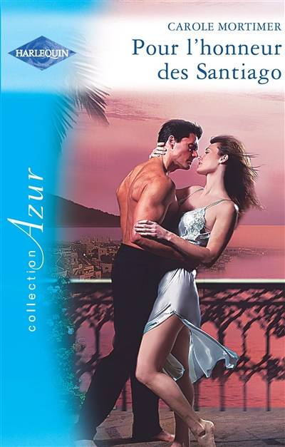 Pour l'honneur des Santiago | Carole Mortimer, Jean-Baptiste Andre