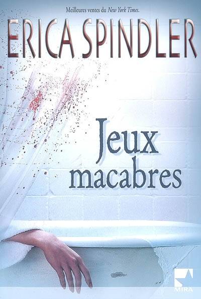 Jeux macabres | Erica Spindler, Jean-Christophe Napias