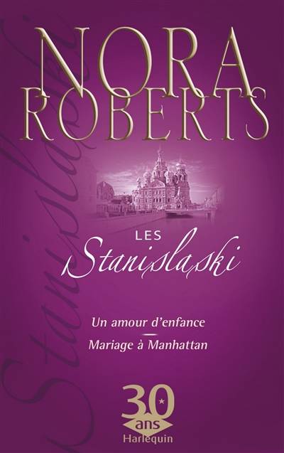 Les Stanislaski : collector 30 ans | Nora Roberts, Jeanne Deschamp, Nellie d' Arvor