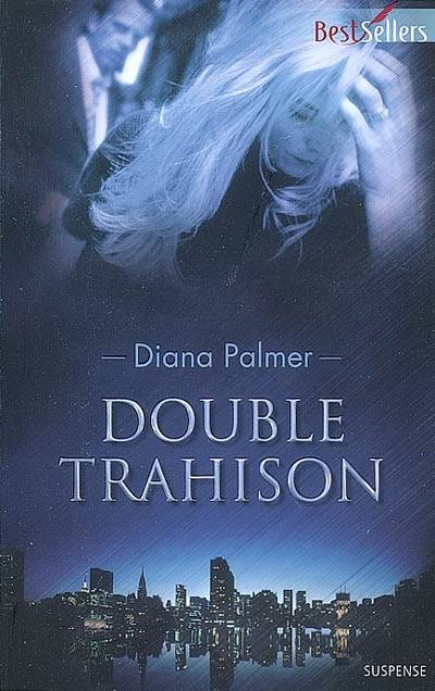 Double trahison | Diana Palmer, Vassoula Galangau