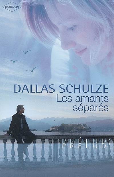 Les amants séparés | Dallas Schulze, Dominique Truffandier