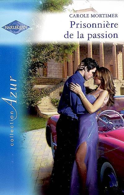 Prisonnière de la passion | Carole Mortimer, Louise Lamberson