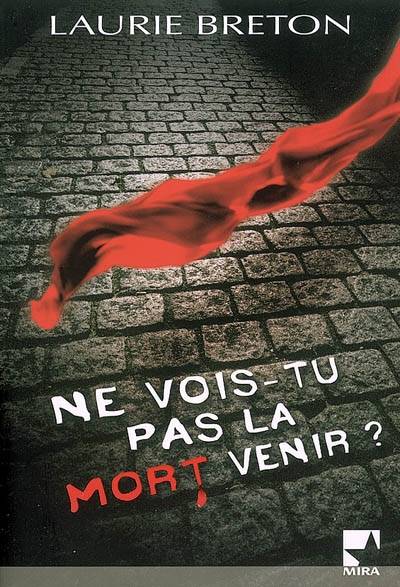 Ne vois-tu pas la mort venir ? | Laurie Breton, Elisabeth Luc