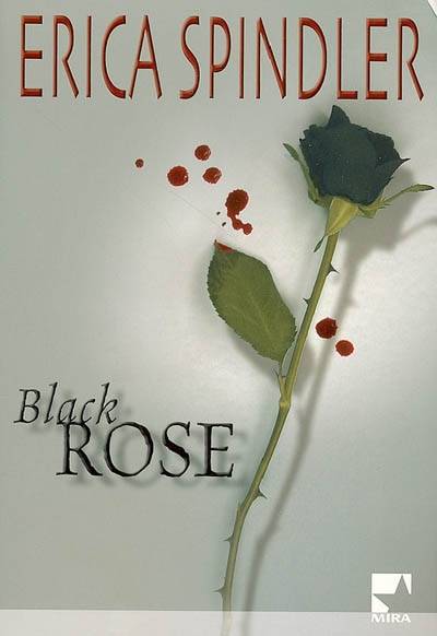 Black Rose | Erica Spindler, Joëlle Touati