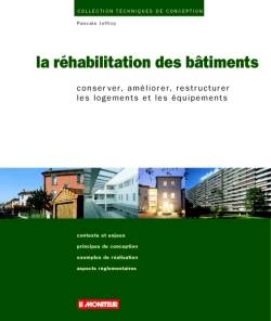 La réhabilitation des bâtiments : conserver, améliorer, restructurer les logements et les équipements | Pascale Joffroy