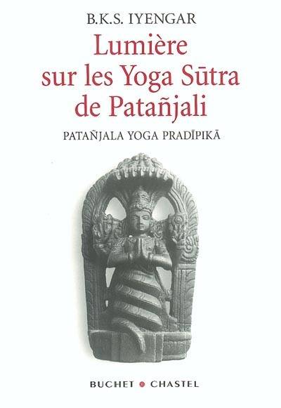 Lumière sur les yoga sutra de Patanjali : Patanjala yoga pradipika | Belur Krishnamacharya Sundararaja Iyengar, Yehudi Menuhin, Cecile de Le Rue