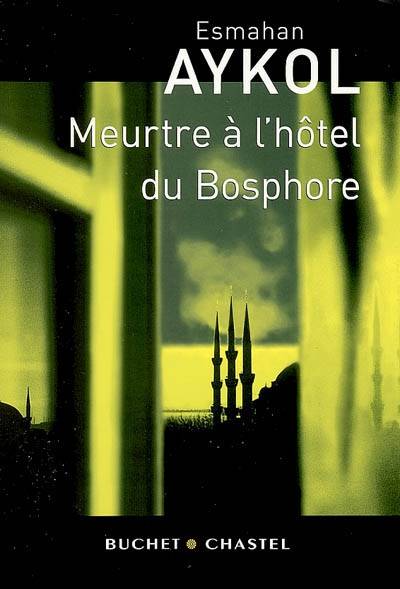 Meurtre à l'hôtel du Bosphore | Esmahan Aykol, Alfred Depeyrat