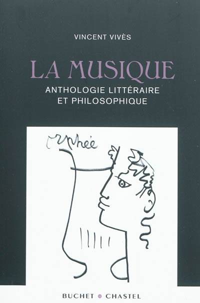 La musique : anthologie littéraire et philosophique | Vincent Vives