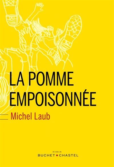 La pomme empoisonnée | Michel Laub, Dominique Nedellec