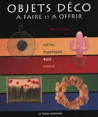 Objets déco : à faire et à offrir | Martine Parcineau