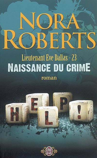 Lieutenant Eve Dallas. Vol. 23. Naissance du crime | Nora Roberts, Sophie Dalle