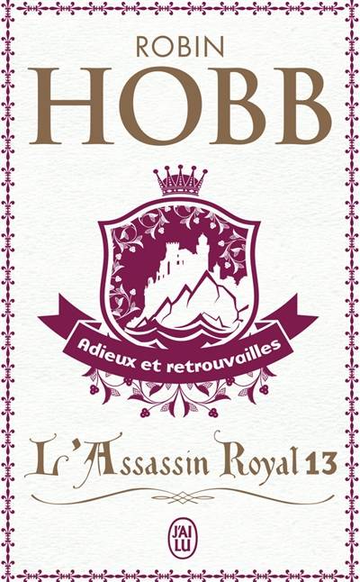 L'assassin royal. Vol. 13. Adieux et retrouvailles | Robin Hobb, Arnaud Mousnier-Lompré